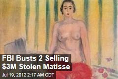 FBI Busts 2 Selling $3M Stolen Matisse