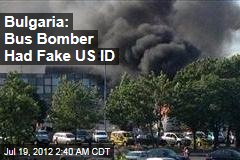 Bulgaria: Bus Bomber Had Fake US ID