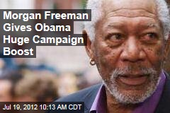 Morgan Freeman Gives Obama Huge Campaign Boost
