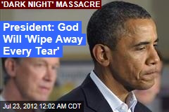 President: God Will &#39;Wipe Away Every Tear&#39;