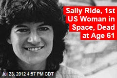Sally Ride, 1st US Woman in Space, Dead at Age 61