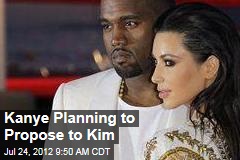 Kanye Planning to Propose to Kim