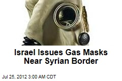 Israel Issues Gas Masks Near Syrian Border