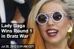 Lady Gaga Wins Round 1 in Bratz War