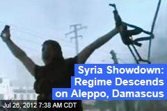 Syria Showdown: Regime Descends on Aleppo, Damascus