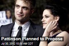 Pattinson Planned to Propose