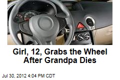 Girl, 12, Grabs the Wheel After Grandpa Dies