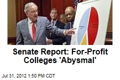 Senate Report: For-Profit Colleges &#39;Abysmal&#39;