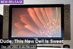 Dude, This New Dell Is Sweet