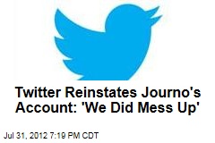 Twitter Reinstates Account: &#39;We Did Mess Up&#39;