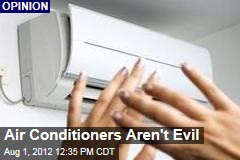 Air Conditioners Aren&#39;t Evil