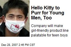 Hello Kitty to Purr for Young Men, Too