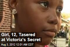 Girl, 12, Tasered at Victoria Secrets