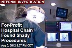 Money-Driven Hospital Chain Allowed Shady Cardiac Work