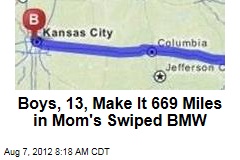 Boys, 13, Make It 669 Miles in Mom&#39;s Swiped BMW
