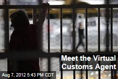 Meet the Virtual Customs Agent