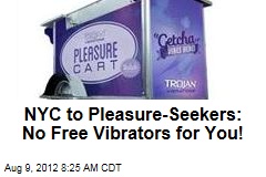 NYC to Pleasure-Seekers: No Free Vibrators for You!