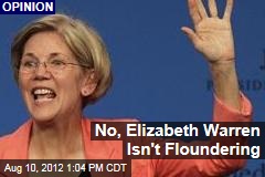 No, Elizabeth Warren Isn&#39;t Floundering