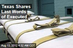 Texas Saves Last Words of Executed