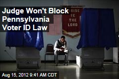 Judge Won&#39;t Block Pennsylvania Voter ID Law
