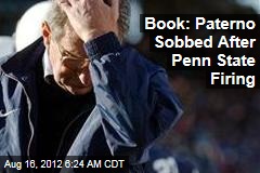 Book: Paterno Sobbed After Penn State Firing
