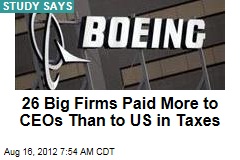 26 Big Firms Paid More to CEOs Than to US in Taxes