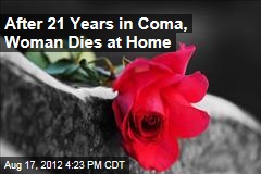 After 21 Years in Coma, Woman Dies at Home