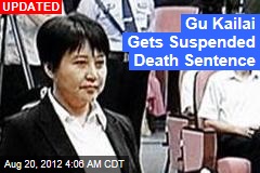 Gu Kailai Gets Suspended Death Sentence for Murder