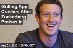 Grilling App Crashes After Zuckerberg Praises It