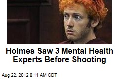 James Holmes Saw 3 Mental Health Experts Before Shooting