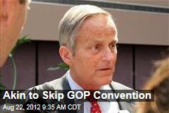 Akin to Skip GOP Convention