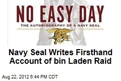 Navy Seal Writes Firsthand Account of bin Laden Raid