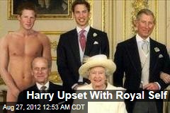 Harry Upset With Royal Self