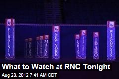 What to Watch at RNC Tonight
