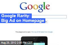 Google Rarity: Big Ad on Homepage