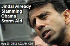 Jindal Already Slamming Obama Storm Aid