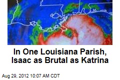 In One Louisiana Parish, Isaac as Brutal as Katrina