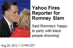 Yahoo Fires Reporter for Romney Slam