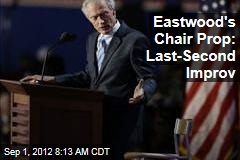 Eastwood&#39;s Chair Prop: Last-Second Improv
