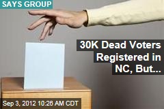 30K Dead Voters Registered in NC, But...