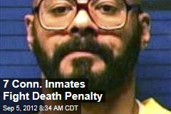 7 Conn. Inmates Fight Death Penalty