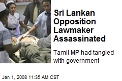 Sri Lankan Opposition Lawmaker Assassinated