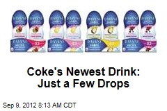 Coke&#39;s Newest Drink: Just a Few Drops