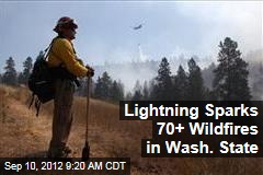 Lightning Sparks 70+ Wildfires in Wash. State