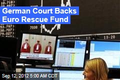German Court Backs Euro Rescue Fund