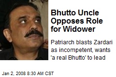 Bhutto Uncle Opposes Role for Widower