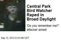 Central Park Bird Watcher Raped in Broad Daylight