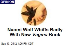 Naomi Wolf Whiffs Badly With New Vagina Book