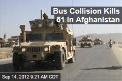 Bus Collision Kills 51 in Afghanistan