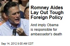Romney Aides Lay Out Tough Foreign Policy